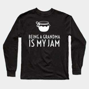 Being a grandma is my jam Long Sleeve T-Shirt